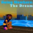 Going Nowhere: The Dream